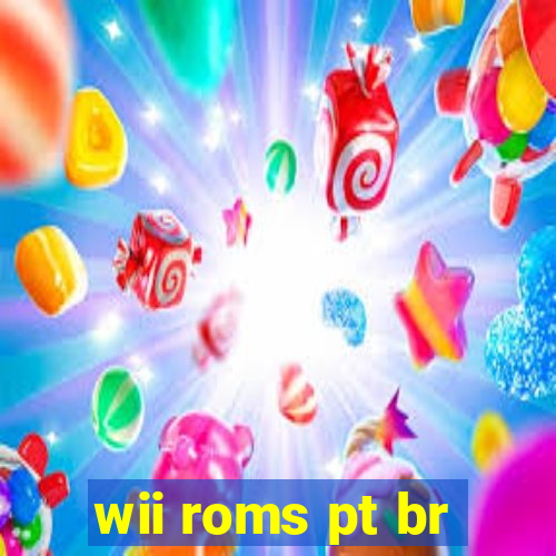 wii roms pt br